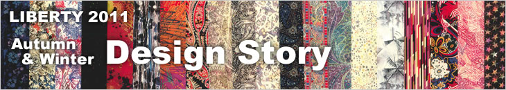 LIBERTY 2011 Autumn and Winter Collection - Design Story