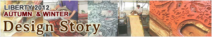 LIBERTY 2012 Autumn and Winter Collection - Design Story