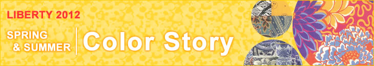 LIBERTY 2012 Spring and Summer Collection - color Story