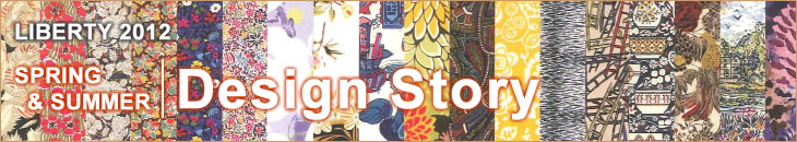 LIBERTY 2012 Spring and Summer Collection - Design Story