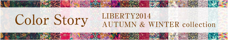 LIBERTY 2014AW Color Story