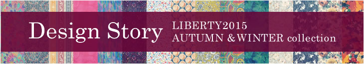 LIBERTY 2015AW Design Story