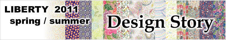 LIBERTY 2011 Spring and Summer Collection - Design Story
